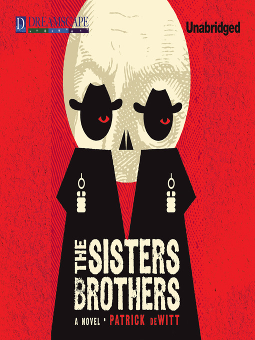 Title details for The Sisters Brothers by Patrick deWitt - Wait list
